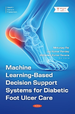 Machine Learning-Based Decision Support Systems for Diabetic Foot Ulcer Care - Rai, Mritunjay (Editor)