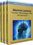 Machine Learning: Concepts, Methodologies, Tools and Applications (3 Volume Set)