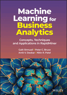 Machine Learning for Business Analytics: Concepts, Techniques, and Applications in Python