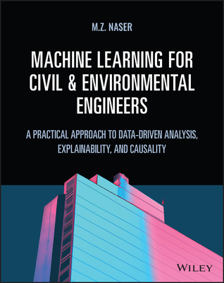 Machine Learning for Civil and Environmental Engineers - Naser, M Z