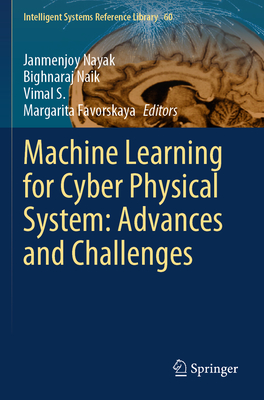 Machine Learning for Cyber Physical System: Advances and Challenges - Nayak, Janmenjoy (Editor), and Naik, Bighnaraj (Editor), and S, Vimal (Editor)