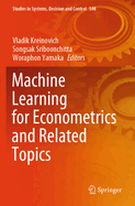 Machine Learning for Econometrics and Related Topics