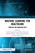 Machine Learning for Healthcare: Handling and Managing Data