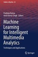 Machine Learning for Intelligent Multimedia Analytics: Techniques and Applications