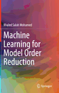 Machine Learning for Model Order Reduction