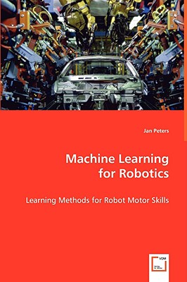 Machine Learning for Robotics - Peters, Jan