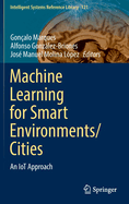 Machine Learning for Smart Environments/Cities: An IoT Approach