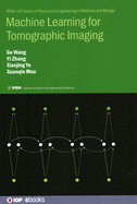 Machine Learning for Tomographic Imaging
