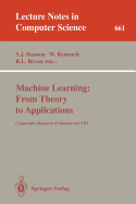 Machine Learning: From Theory to Applications: Cooperative Research at Siemens and Mit