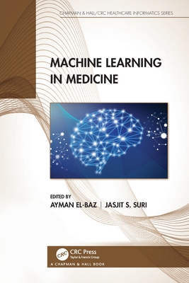 Machine Learning in Medicine - El-Baz, Ayman (Editor), and Suri, Jasjit S (Editor)