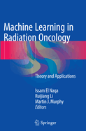 Machine Learning in Radiation Oncology: Theory and Applications