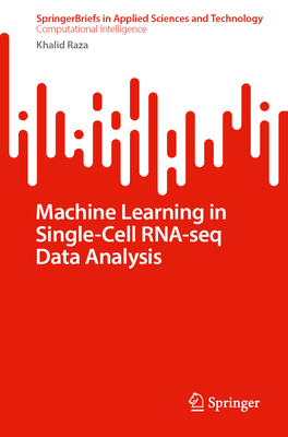 Machine Learning in Single-Cell RNA-seq Data Analysis - Raza, Khalid