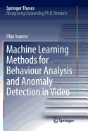 Machine Learning Methods for Behaviour Analysis and Anomaly Detection in Video