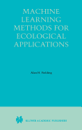 Machine Learning Methods for Ecological Applications