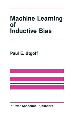 Machine Learning of Inductive Bias - Utgoff, Paul E