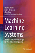 Machine Learning Systems: The Role of Hardware Design for Dependable Computing