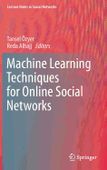 Machine Learning Techniques for Online Social Networks