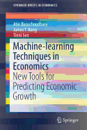 Machine-Learning Techniques in Economics: New Tools for Predicting Economic Growth