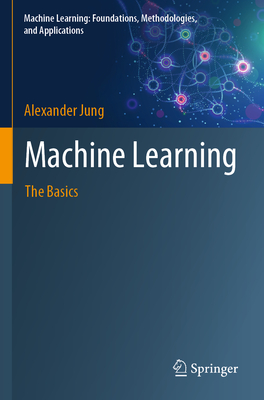Machine Learning: The Basics - Jung, Alexander