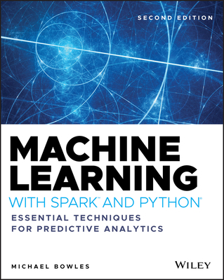 Machine Learning with Spark and Python - Bowles, Michael