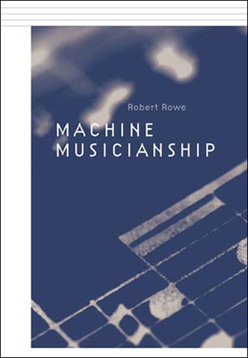 Machine Musicianship - Rowe, Robert
