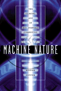 Machine Nature: The Coming Age of Bio-Inspired Computing