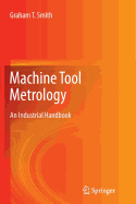 Machine Tool Metrology: An Industrial Handbook