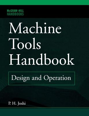 Machine Tools Handbook: Design and Operation - Joshi, Prakash Hiralal