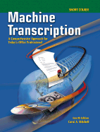 Machine Transcription: A Comprehensive Approach for Today's Office Professional Short Course Text-Workbook with CD-ROM - Mitchell, Carol A