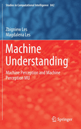 Machine Understanding: Machine Perception and Machine Perception Mu