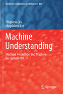 Machine Understanding: Machine Perception and Machine Perception Mu