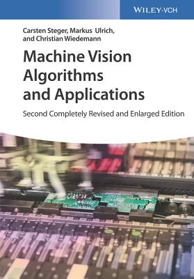 Machine Vision Algorithms and Applications - Steger, Carsten, and Ulrich, Markus, and Wiedemann, Christian