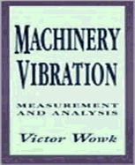 Machinery Vibration: Measurement and Analysis