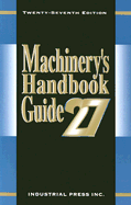 Machinery's Handbook Guide (27th Edition 5 X7)