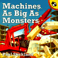 Machines as Big as Monsters