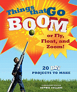 Machines That Fire, Float, Walk, Fly: 20 DIY Projects to Make