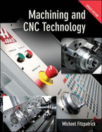 Machining and Cnc Technology Update Edition, Student Text - Fitzpatrick, Michael