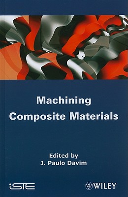 Machining Composites Materials - Davim, J Paulo (Editor)
