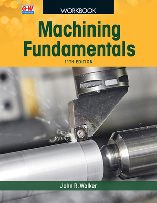 Machining Fundamentals - Walker, John R