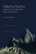 Machu Picchu: Exploring an Ancient Sacred Center (Revised)