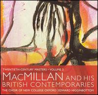 MacMillan & His British Contemporaries - Daniel Norman (tenor); Guy Cutting (treble); Laurence Cramp (bass); Matthew Venner (alto); Sam Ellison (treble);...