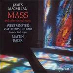MacMillan: Mass and other sacred works