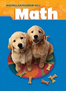 Macmillan/McGraw-Hill Math, Grade 2, Pupil Edition (Consumable) (Mmgh Mathematics)