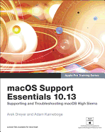 macOS Support Essentials 10.13 - Apple Pro Training Series: Supporting and Troubleshooting macOS High Sierra