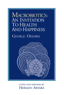 Macrobiotics: An Invitation to Health & Happiness