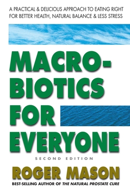 Macrobiotics for Everyone - Mason, Roger