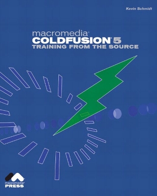 Macromedia Coldfusion 5 Training from the Source - Schmidt, Kevin A