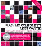 Macromedia Flash MX Components Most Wanted: Ready Made Drag 'n' Drop Design Solutions