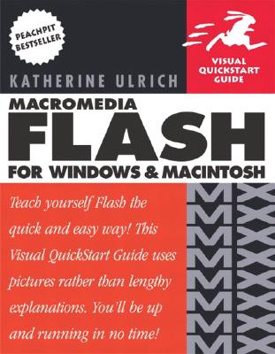 Macromedia Flash MX for Windows and Macintosh: Visual QuickStart Guide - Ulrich, Katherine, and Chun, Russell
