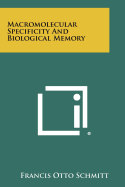 Macromolecular Specificity And Biological Memory